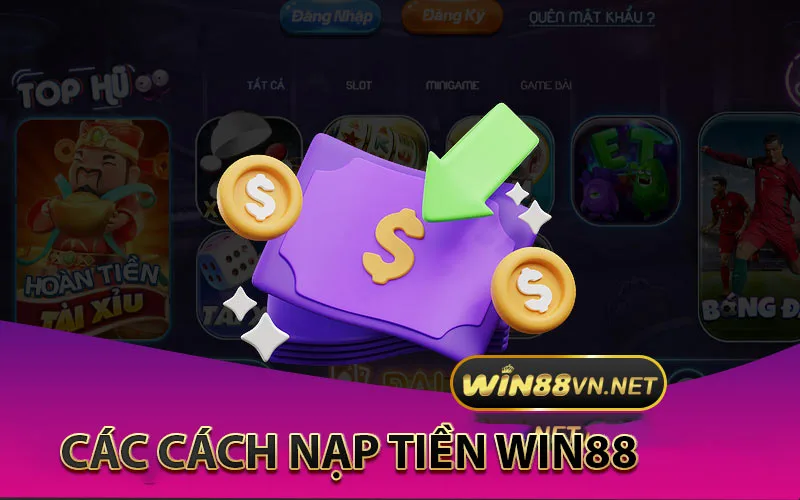 Các cách nạp tiền Win88