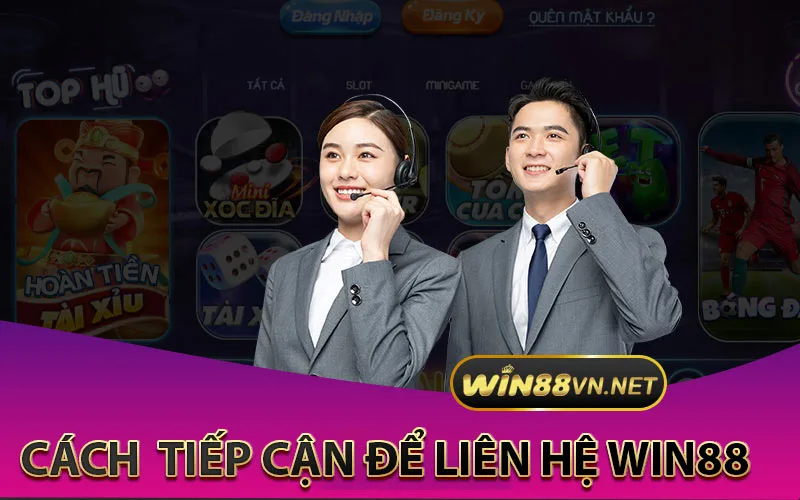 Cách tiếp cận để liên hệ Win88