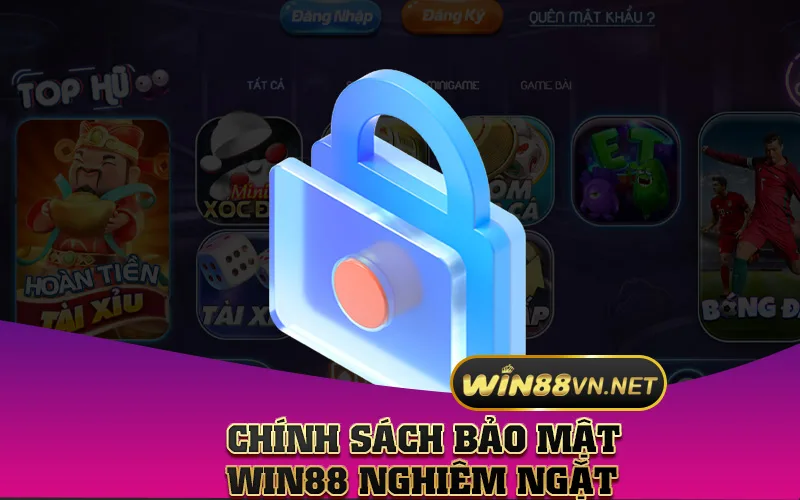 Chính sách bảo mật win88 nghiêm ngặt