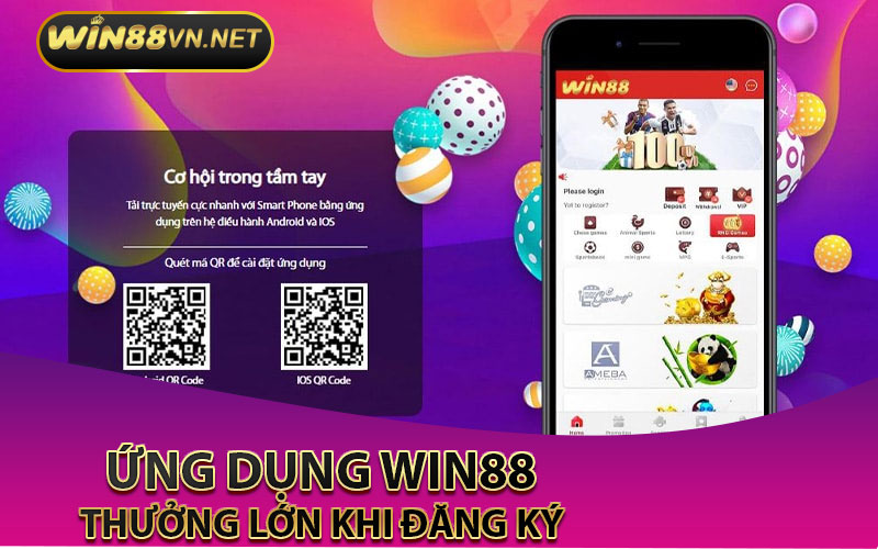 Ứng dụng Win88 - Thưởng lớn khi đăng ký