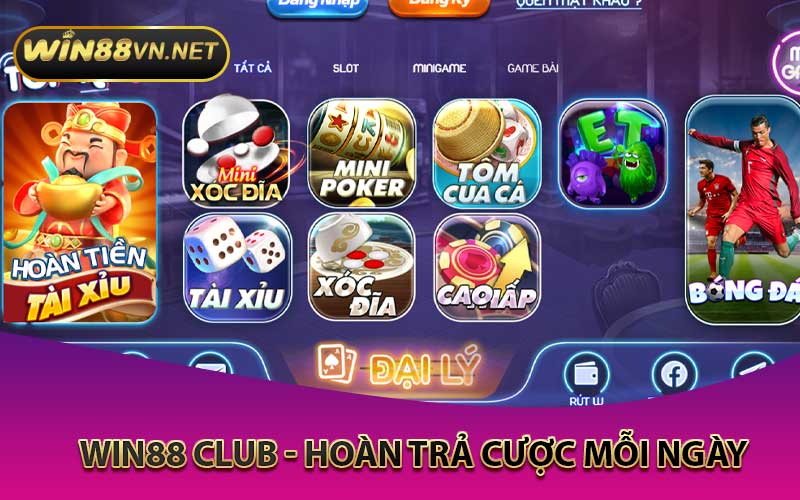 win88 club - hoàn trả cược mỗi ngày