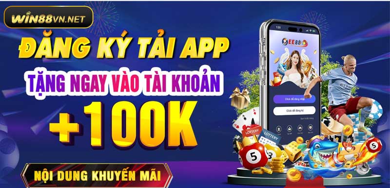 đăng ký tải app tặng 100k tại EE88