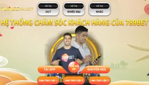 hệ thống chăm sóc khách hàng của 789Bet